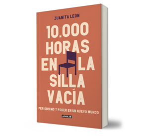 10.000 horas en la silla vacía. - Juanita León. - Libro y Teatro.