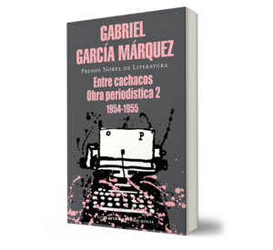 Entre cachacos. - Gabriel García Márquez. - Libro y Teatro.