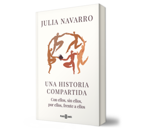 Una historia compartida. - Julia Navarro. - Libro y Teatro.