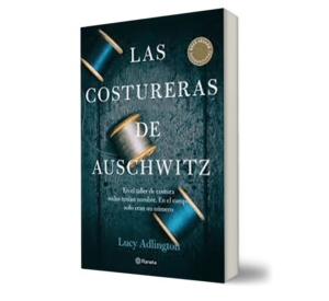 Las costureras de Auschwitz - Lucy Adlington - Libro y Teatro