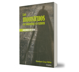 Los monstruos en Colombia sí existen - Esteban Cruz Niño - Libro y Teatro