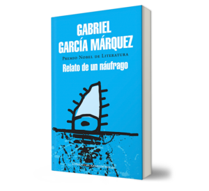 RELATO DE UN NAUFRAGO - Gabriel García Márquez - Libro y Teatro.