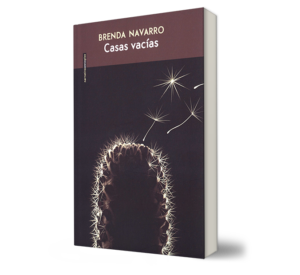 Casas vacías - Brenda Navarro - Libro y Teatro.
