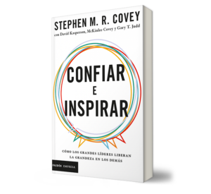 CONFIAR E INSPIRAR. - Stephen M. R. Covey. - Libro y Teatro.