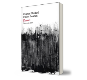 DANIEL VOCES EN DUELO - Chantal Maillard Piedad Bonnett - Libro y Teatro.