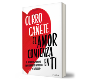 EL AMOR COMIENZA EN TI. - Curro Cañete. - Libro y Teatro.