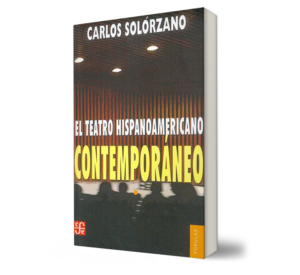 TEATRO HISPANOAMERICANO CONTEMPORÁNEO:, EL. ANTOLOGÍA II. - Carlos Solorzano. - Libro y Teatro.