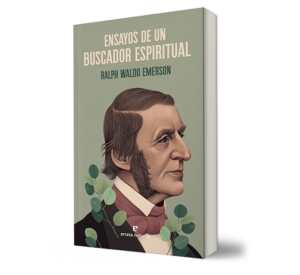 ENSAYOS DE UN BUSCADOR ESPIRITUAL - Ralph Waldo Emerson - Libro y Teatro.