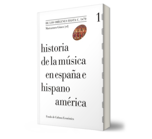 Historia de la música en España e Hispanoamérica Vol 1. De los orígenes hasta C. 1470. - Maricarmen Gómez. - Libro y Teatro.