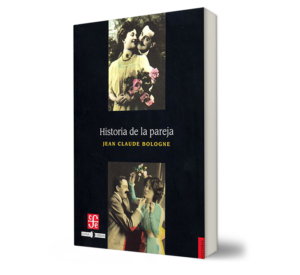Historia de la pareja- Jean Claude Bologne.- Libro y Teatro.