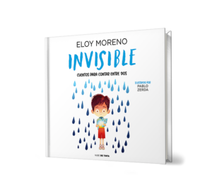 Invisible. - Eloy Moreno - Libro y Teatro.