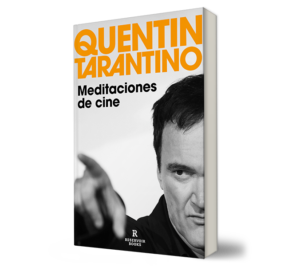 Meditaciones de cine. - Quentin Tarantino. - Libro y Teatro.