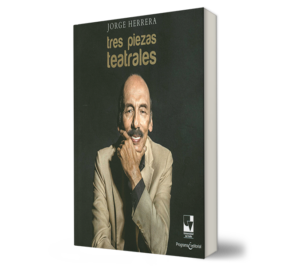 TRES PIEZAS TEATRALES. - JORGE HERRERA. - Libro y Teatro.