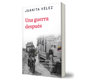 Una guerra después - Juanita Vélez Falla - Libro y Teatro