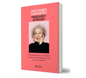 Cuestiones candentes. - Margaret Atwood. - Libro y Teatro.