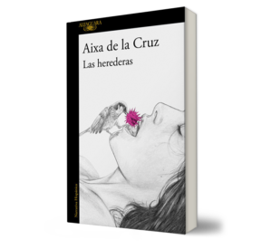 Las herederas. - AIXA DE LA CRUZ. - Libro y Teatro.