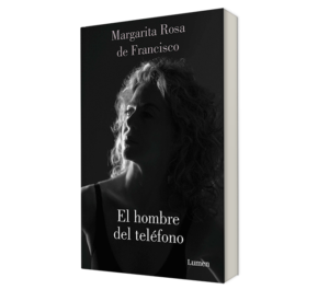 El hombre del telefono. - Margarita Rosa De Francisco. - Libro y Teatro.