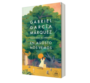 En agosto nos vemos. - Gabriel Garcia Marquez. - Libro y Teatro.